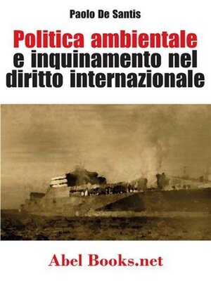 cover image of Politica ambientale e inquinamento nel diritto internazionale--Paolo De Santis
